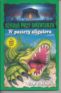 Szkoła przy cmentarzu. W paszczy aligatora - Tom B. Stone - ebook