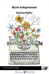 Bunt entsprossen - Bettina Müller - ebook