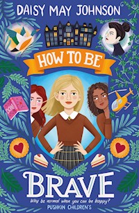 How to Be Brave - Daisy May Johnson - ebook