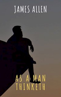 As a Man Thinketh - James Allen - ebook + audiobook