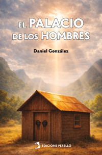 El palacio de los hombres - Daniel González Rayo - ebook