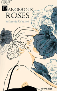 Dangerous roses - Wiktoria Urbanek - ebook + audiobook