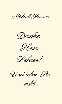 Danke Herr Lehrer! - Michael Ghanem - ebook