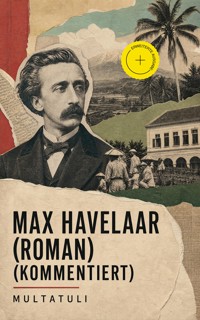 Max Havelaar (Roman) (Kommentiert) - Multatuli - ebook