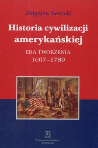 Historia cywilizacji amerykańskiej - Lewicki Zbigniew - książka