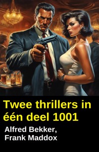 Twee thrillers in één deel 1001 - Alfred Bekker - ebook