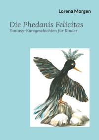 Die Phedanis Felicitas - Lorena Morgen - ebook