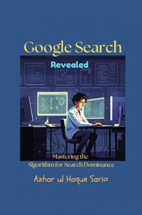 Google Search Revealed - Azhar ul Haque Sario - ebook