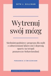 Wytrenuj swój mózg - Gillihan Seth J. - książka