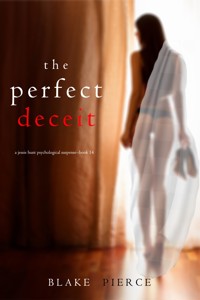 The Perfect Deceit (A Jessie Hunt Psychological Suspense Thriller—Book Fourteen) - Blake Pierce - ebook