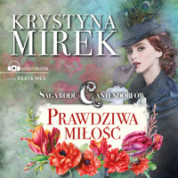 Saga rodu Cantendorfów 3: Prawdziwa miłość - Krystyna Mirek - ebook + audiobook