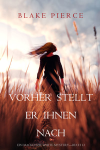 Vorher Stellt Er Ihnen Nach (Ein Mackenzie White Krimi—Buch 13) - Blake Pierce - ebook
