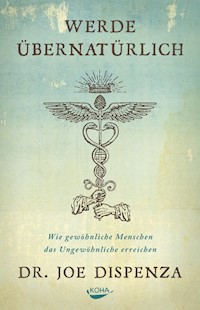 Werde übernatürlich - Joe Dispenza - ebook