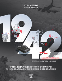 1942. Przełomowy rok II wojny światowej w infografikach, rysunkach, fotografiach - Julien Peltier, Cyril Azouvi - książka