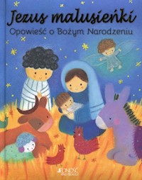 Jezus Malusieńki Opowieść o Bożym Narodzeniu - Stone Julia, Kolanovic Dubravka - książka