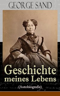 George Sand: Geschichte meines Lebens (Autobiografie) - George Sand - ebook