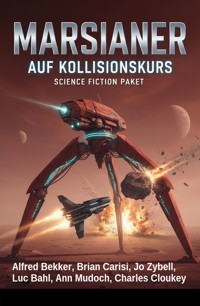 Marsianer auf Kollisionskurs: Science Fiction Paket - Alfred Bekker - ebook
