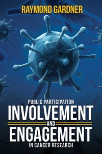 Public Participation Involvement and Engagement in Cancer Research - Raymond Gardner - ebook