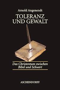 Toleranz und Gewalt - Arnold Angenendt - ebook