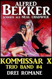 Kommissar X Trio Band 4 - Drei Romane - Alfred Bekker - ebook