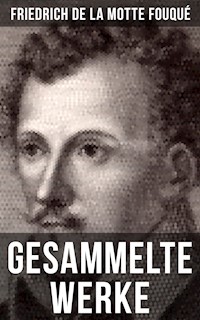 Gesammelte Werke von Friedrich de la Motte Fouqué - Friedrich Motte de la Fouqué - ebook