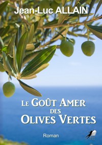 Le goût amer des olives vertes - Jean-Luc Allain - ebook