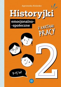 Historyjki emocjonalno-społeczne z kartami pracy 2 - Kolanko Agnieszka - książka