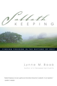 Sabbath Keeping - Lynne M. Baab - ebook