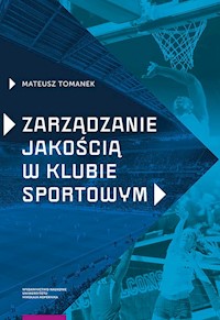 Zarządzanie jakością w klubie sportowym - Tomanek Mateusz - książka
