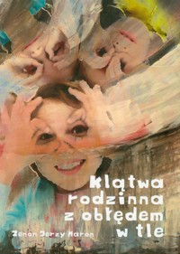 Klątwa rodzinna z obłędem w tle - Maron Zenon Jerzy - książka