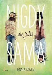 Nigdy nie jesteś sama - Renata Adwent - książka