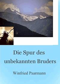 Die Spur des unbekannten Bruders - Winfried Paarmann - ebook