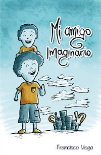 Mi Amigo Imaginario - Francisco Vega - ebook