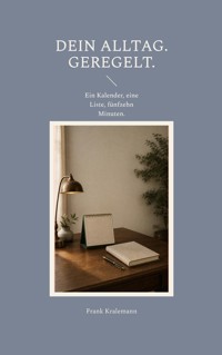 Dein Alltag. Geregelt. - Frank Kralemann - ebook