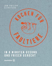 Kochen für Faultiere - Jan-Philipp Cleusters - ebook