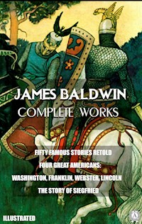 James Baldwin. Complete Works. Illustrated - James Baldwin - ebook