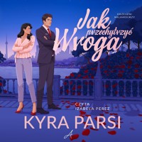 Jak przechytrzyć wroga - Kyra Parsi - ebook + audiobook + książka