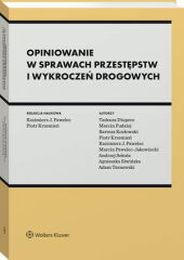 Opiniowanie w sprawach przestępstw i wykroczeń drogowych - Piotr Krzemień, Tadeusz Diupero, Marcin Fudalej, Bartosz Kozłowski, Marcin Pawelec-Jakowiecki, Andrzej Sekuła, Agnieszka Siwińska, Adam Tarnowski, Kazimierz Pawelec - książka