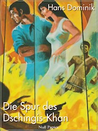 Die Spur des Dschingis-Khan - Hans Dominik - ebook