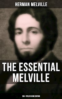 The Essential Melville - 160+ Titles in One Edition - Herman Melville - ebook