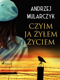 Czyim ja żyłem życiem - Andrzej Mularczyk - ebook + audiobook