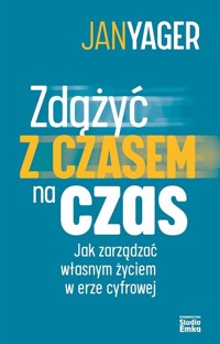Zdążyć czasem na czas - Yager Jan - książka