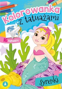 Kolorowanka z tatuażami. Syrenki - zbiorowa praca - książka
