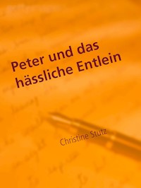 Peter und das hässliche Entlein - Christine Stutz - ebook