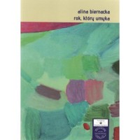 Rok który umyka - Alina Biernacka - książka