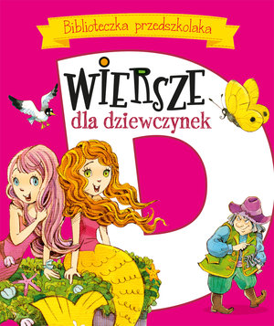 Wiersze dla dziewczynek. Biblioteczka przedszkolaka - Maria Konopnicka, Urszula Kozłowska - książka