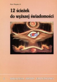 12 ścieżek do wyższej świadomości - Ken Keyes - książka