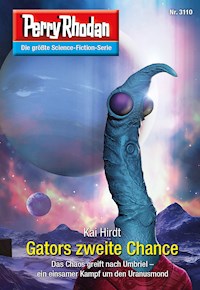 Perry Rhodan 3110: Gators zweite Chance -  Kai Hirdt - ebook
