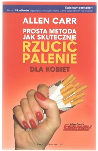 Prosta metoda jak skutecznie rzucić palenie dla kobiet - Allen Carr - ebook + książka