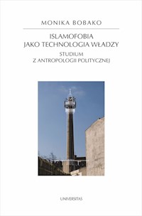 Islamofobia jako technologia władzy - Bobako Monika - książka